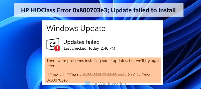 HIDClass Error 0x800703e3; Update failed to install