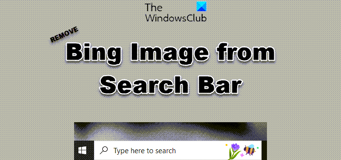 Comment Supprimer Bing Image De La Barre De Recherche Sur Windows 10 1 Supprimer L'Image Bing De La Barre De Recherche