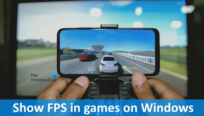 How to show FPS in games on Windows 11
