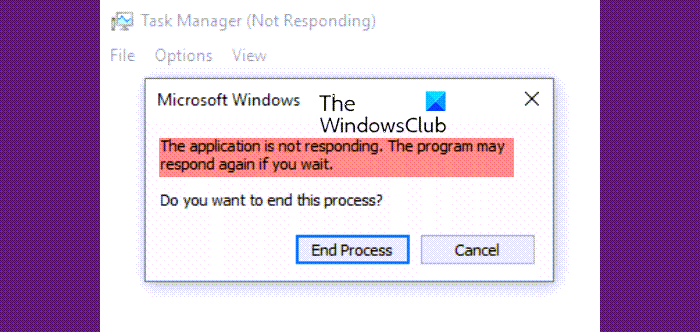 Fix The application is not responding error on Windows 11/10 Fix The application is not responding error on Windows 11/10