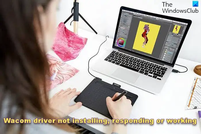 Wacom driver not installing, responding or working