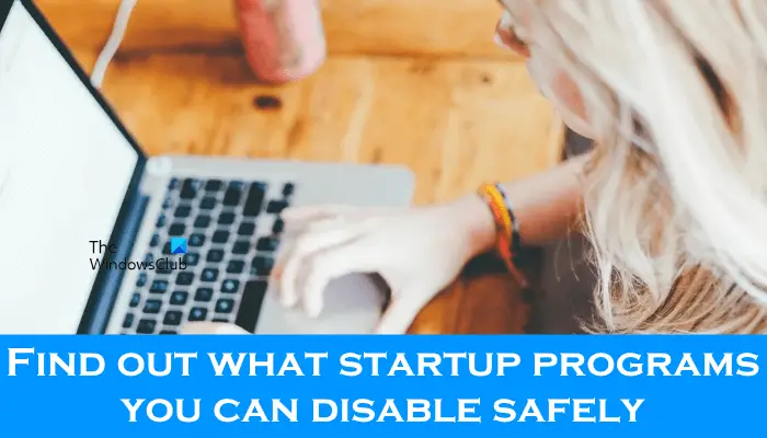 What startup programs you can disable safely