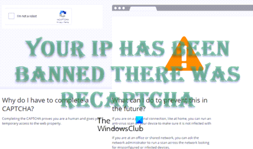 Your IP has been banned; There was Recaptcha