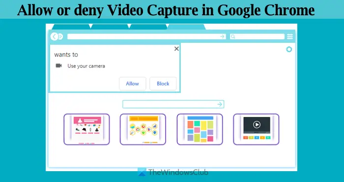 allow or deny video capture chrome