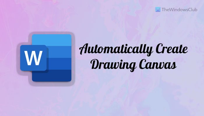 How to automatically create drawing canvas in Word