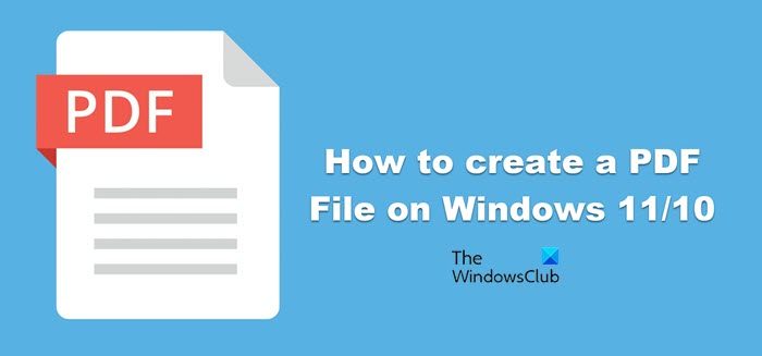 How to create a PDF File on Windows 11/10