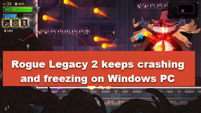 Rogue Legacy 2 keeps crashing or freezing on Windows PC