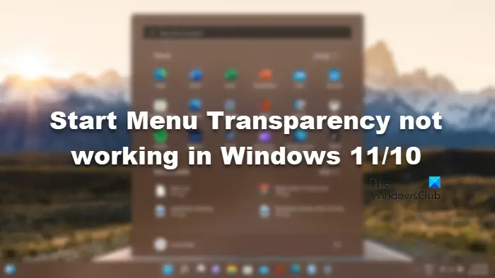 Прозрачность меню «Пуск» не работает в Windows 11/10