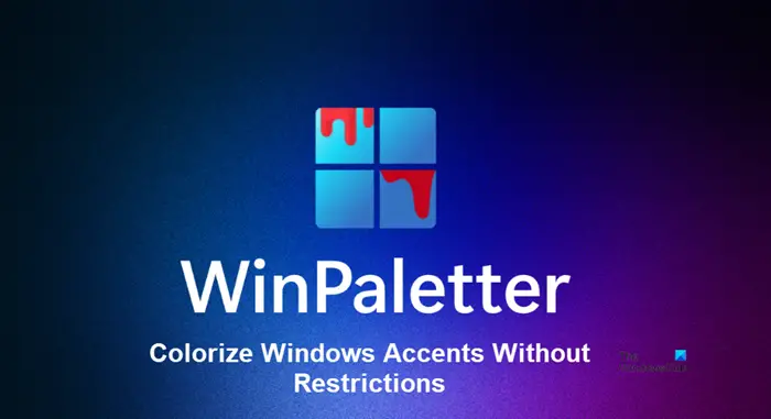 How to use WinPaletter in Windows to colorize Accents
