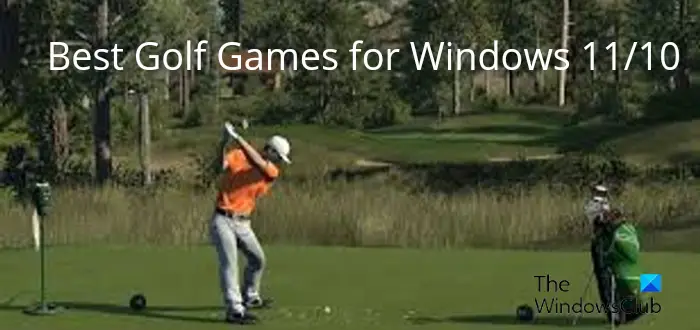 Die besten kostenlosen Golfspiele zum Spielen auf Windows 11/10 PC