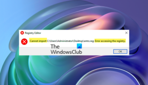 Registry Editor, Cannot import reg file, Error accessing the registry