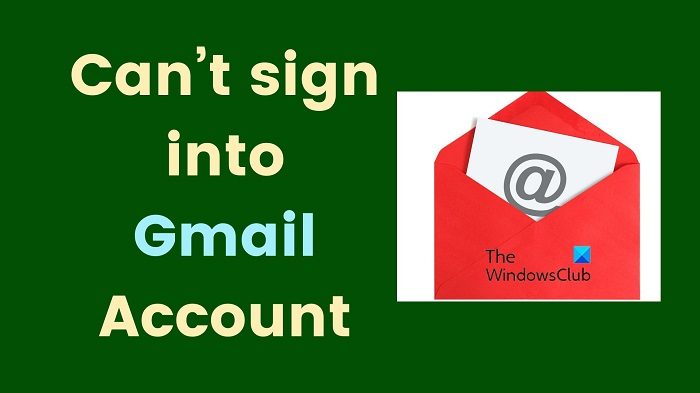 Can’t sign into Gmail Account