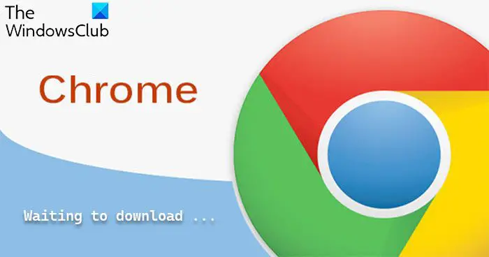 Chrome Installer stuck on Waiting to download
