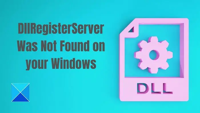 DllRegisterServer was not found in Windows 11/10
