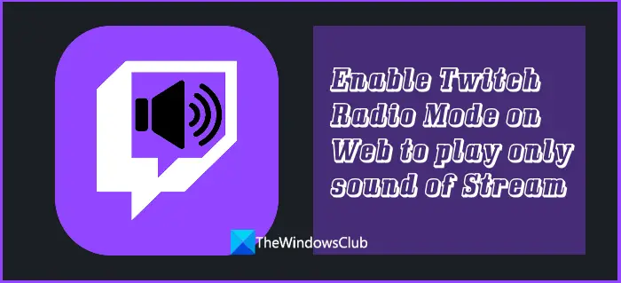 Enable Twitch radio mode on web