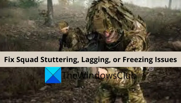 Fix Squad Stuttering, Lagging, or Freezing Issues