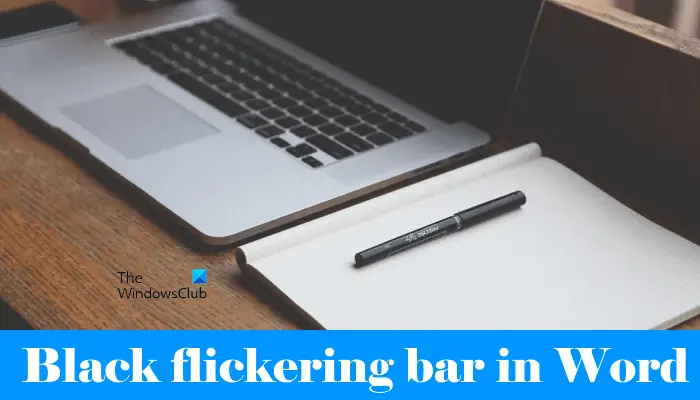 How to fix the Black Flickering or Flashing Bar in Word How to fix the Black Flickering or Flashing Bar in Word