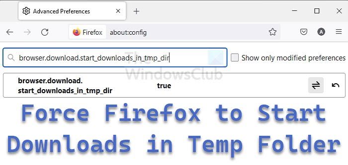 Force Firefox to Start Downloads in Temp Folder