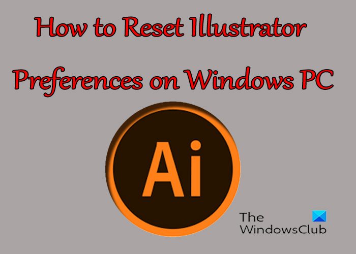 How to Reset Illustrator Preferences on Windows PC -