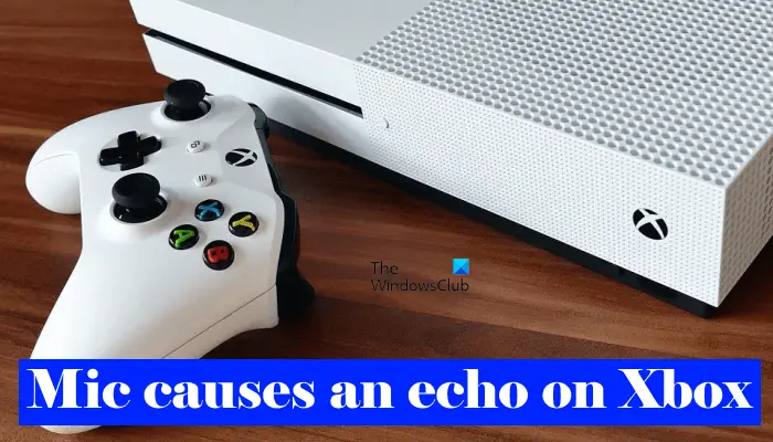 Mic causes an echo on Xbox