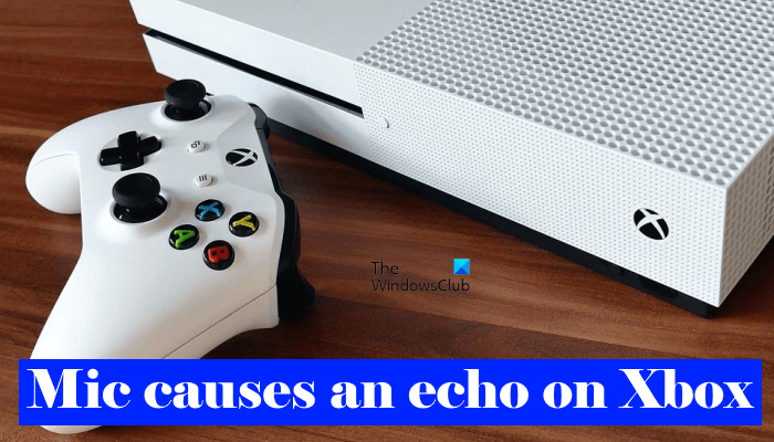 How fix your Mic echo on Xbox