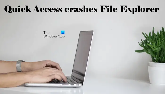 Quick Access crashes File Explorer
