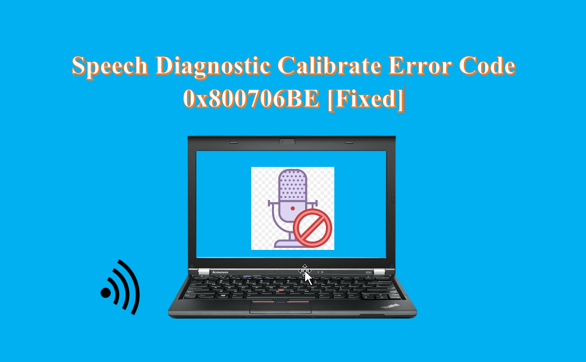 Speech Diagnostic Calibrate Error 0x800706BE [Fixed] handla.it