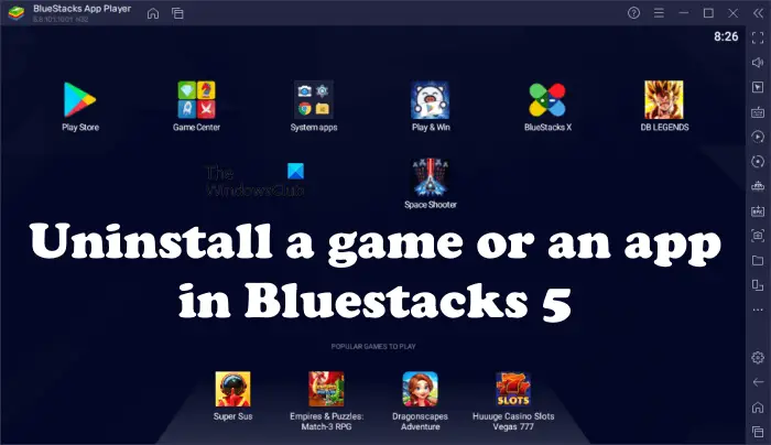 Unnstall game or app in Bluestacks 5