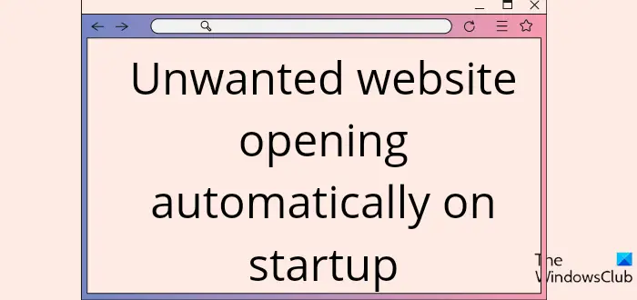 Unwanted websites opening automatically on startup