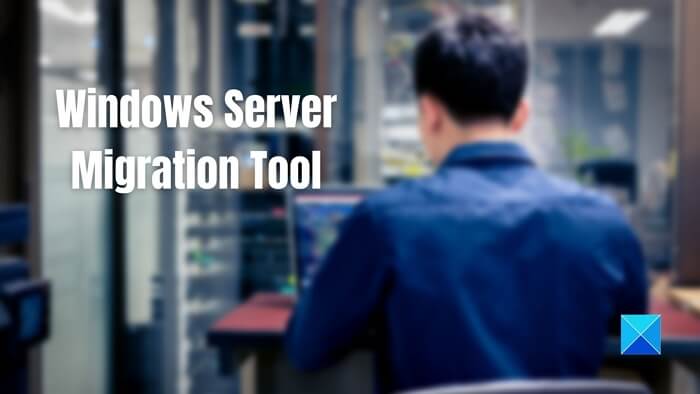 Windows Server Migration Tool