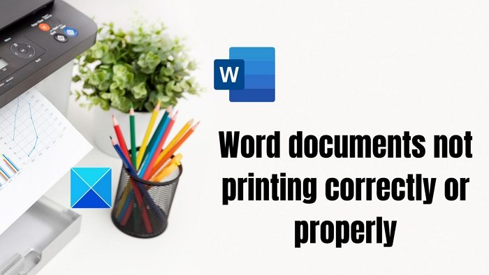 Word documents not printing correctly or properly