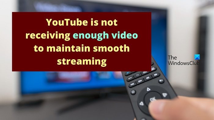 YouTube is not receiving enough video to maintain smooth streaming