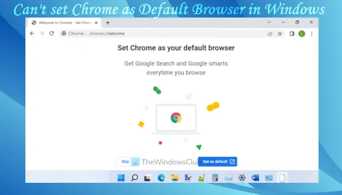 cant set chrome as default browser in windows