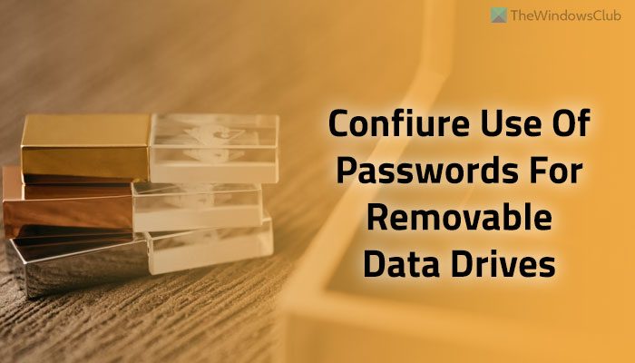 How to configure use of passwords for BitLocker removable drives How to configure use of passwords for BitLocker removable drives
