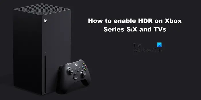 HDR inschakelen op Xbox Series S/X