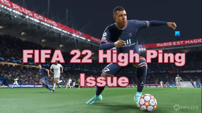 FIFA 22 High Ping Issue on PC