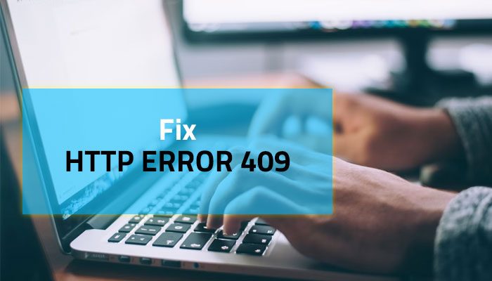 Fix HTTP Error 409 in Chrome, Firefox, Edge