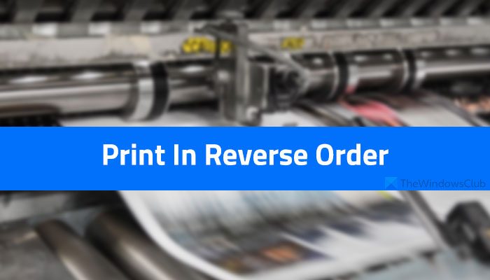 How to print Word document pages in reverse order