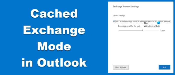 Cached Exchange Mode in Outlook