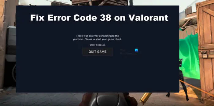 Fix Error Code 38 on Valorant