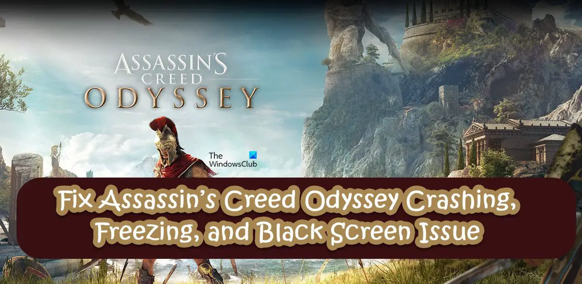 Fix Assassin’s Creed Odyssey Crashing, Freezing, Black Screen