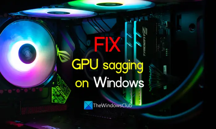 GPU Sag and How to keep GPU from sagging on PC