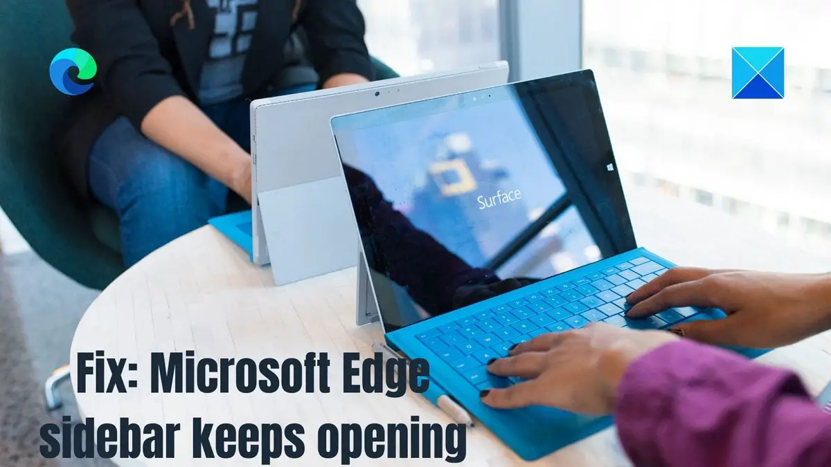 Fix Microsoft Edge sidebar keeps opening