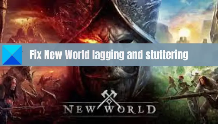 New World lagging and stuttering