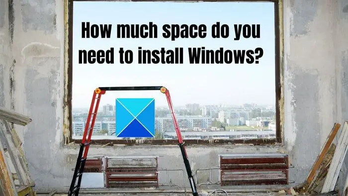 How much space do you need to install Windows