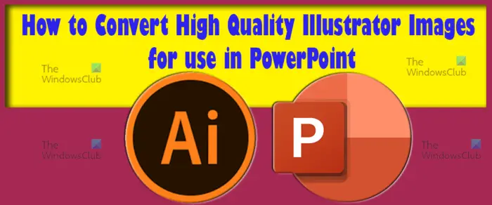 How to convert Illustrator Images for use in PowerPoint