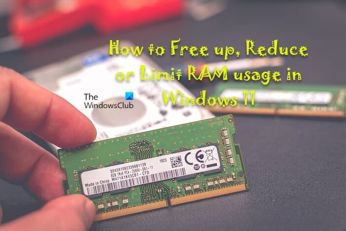 How to Free up, Reduce or Limit RAM usage in Windows 11 How to Free up, Reduce or Limit RAM usage in Windows 11