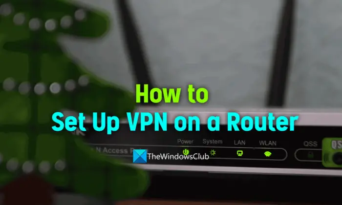 How to install and setup VPN on a Router
