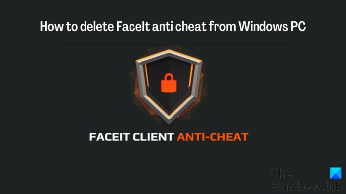 How to delete FaceIt anti cheat from Windows PC
