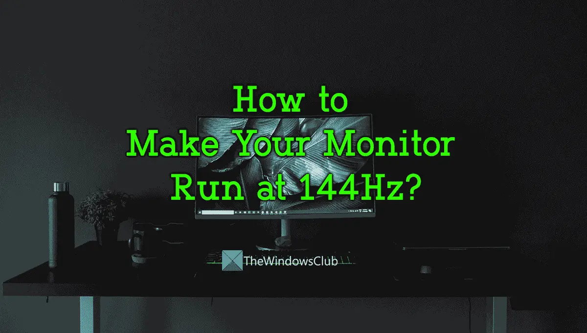 How-to-make-your-monitor-run-at-144hz